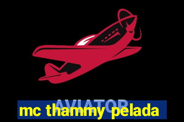 mc thammy pelada